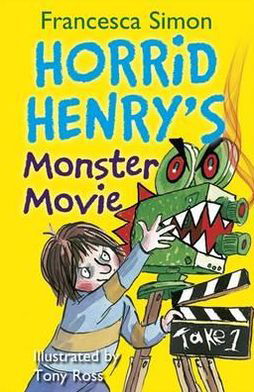 Monster Movie: Book 21 - Horrid Henry - Francesca Simon - Books - Hachette Children's Group - 9781444000153 - May 24, 2012