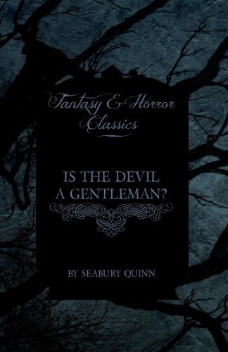 Cover for Seabury Quinn · Is the Devil a Gentleman? (Fantasy and Horror Classics) (Taschenbuch) (2011)