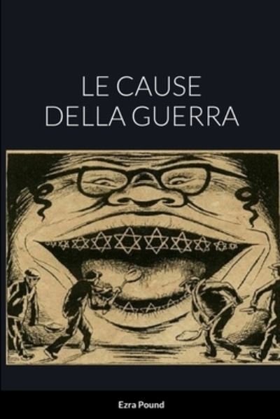 Cause Della Guerra - Ezra Pound - Kirjat - Lulu Press, Inc. - 9781447533153 - keskiviikko 19. heinäkuuta 2023
