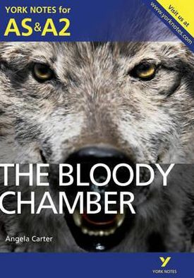 Cover for Steve Roberts · The Bloody Chamber: York Notes for AS &amp; A2 - York Notes Advanced (Pocketbok) (2012)