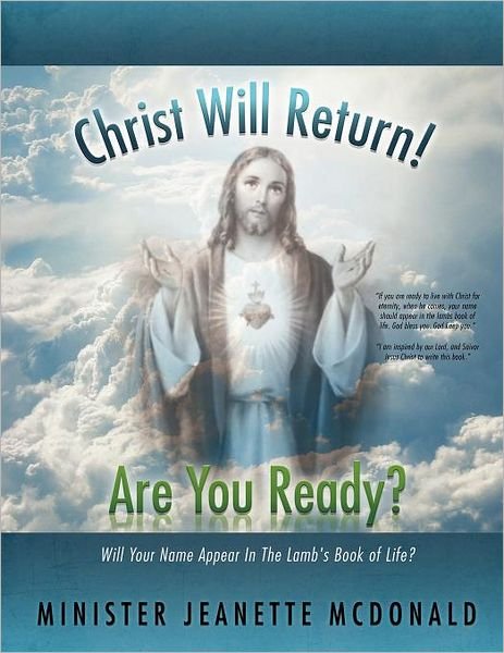 Cover for Minister Jeanette Mcdonald · Christ Will Return! Are You Ready?: Will Your Name Appear in the Lamb's Book of Life? (Pocketbok) (2012)