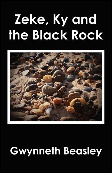 Gwynneth Beasley · Zeke, Ky and the Black Rock (Paperback Book) (2010)