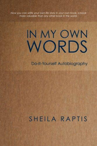 Cover for Sheila Raptis · In My Own Words: Do-it-yourself Autobiography (Taschenbuch) (2013)