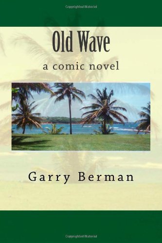 Old Wave - Garry Berman - Libros - CreateSpace Independent Publishing Platf - 9781456331153 - 6 de mayo de 2011