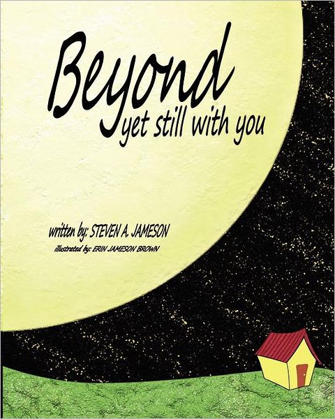 Cover for Steven a Jameson · Beyond Yet Still with You: There, of Course, is God (Paperback Book) (2011)