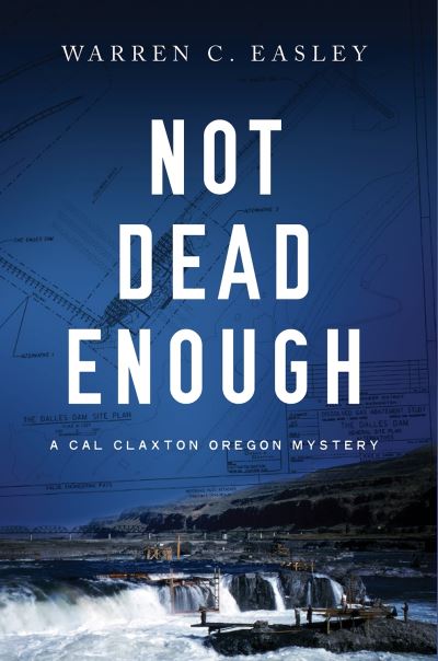 Cover for Warren C Easley · Not Dead Enough - Cal Claxton Oregon Mysteries (Paperback Book) [First edition. edition] (2016)