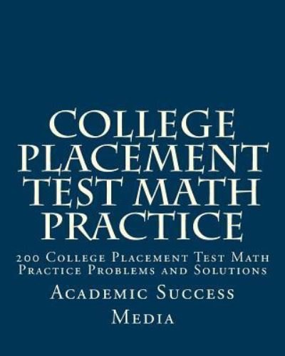 Cover for Academic Success Media · College Placement Test Math Practice (Paperback Book) (2007)
