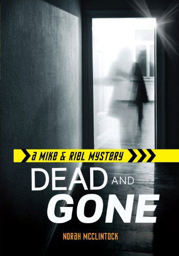 Cover for Norah Mcclintock · Dead and Gone (Mike &amp; Riel Mysteries) (Mike &amp; Riel Mystery) (Paperback Book) [Reprint edition] (2014)