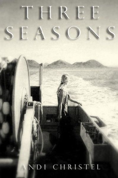 Cover for Andi Christel · Three Seasons: Inspired by a True Story (Paperback Book) (2011)