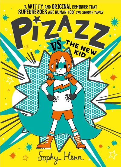 Cover for Sophy Henn · Pizazz vs The New Kid: The super awesome new superhero series! - Pizazz (Pocketbok) (2021)