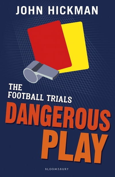 Cover for John Hickman · The Football Trials: Dangerous Play - High / Low (Paperback Book) (2018)