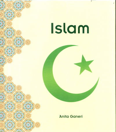 Cover for Anita Ganeri · Islam - Religions Around the World (Hardcover Book) (2017)