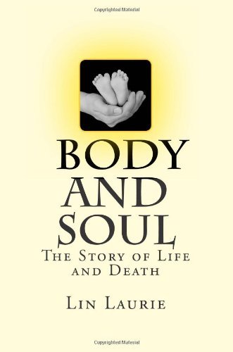 Cover for Lin Laurie · Body and Soul - the Story of Life and Death (Pocketbok) (2012)