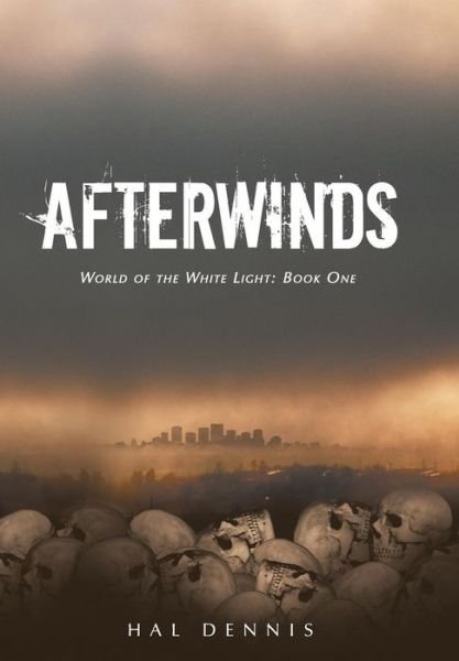 Cover for Hal Dennis · Afterwinds: World of the White Light, Book One (Inbunden Bok) (2013)