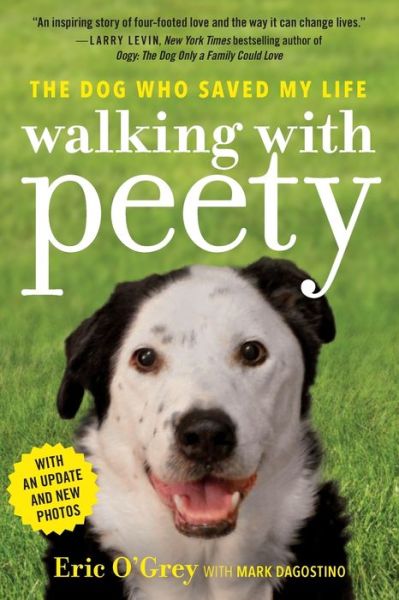 Cover for Eric O'Grey · Walking with Peety: The Dog Who Saved My Life (Paperback Book) (2019)