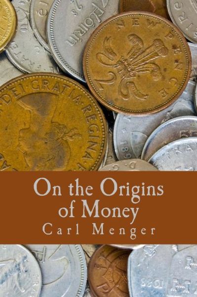 Cover for Carl Menger · On the Origins of Money (Paperback Book) (2009)