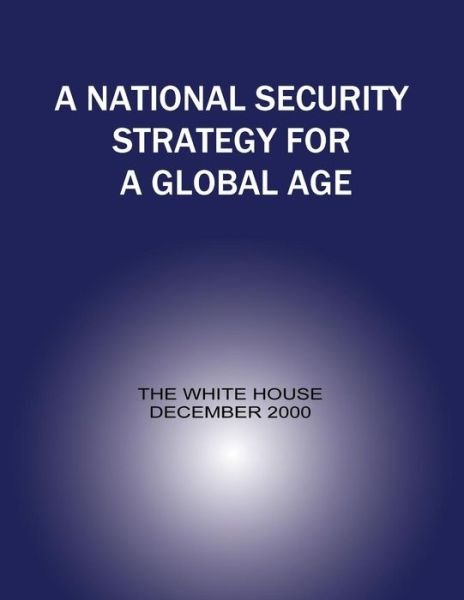 A National Security Strategy for a Global Age - Executive Office of the P United States - Kirjat - Createspace - 9781481193153 - perjantai 7. joulukuuta 2012