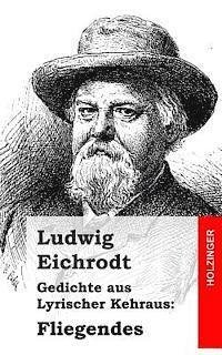 Cover for Ludwig Eichrodt · Gedichte Aus Lyrischer Kehraus: Fliegendes (Paperback Book) (2013)