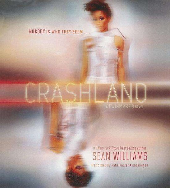 Cover for Sean Williams · Crashland (Twinmaker Trilogy, Book 2) (Lydbog (CD)) [Unabridged edition] (2014)