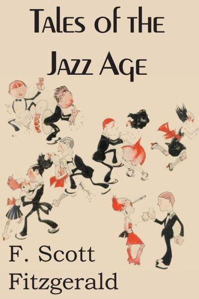 Tales of the Jazz Age - F Scott Fitzgerald - Książki - Bottom of the Hill Publishing - 9781483706153 - 1 września 2014