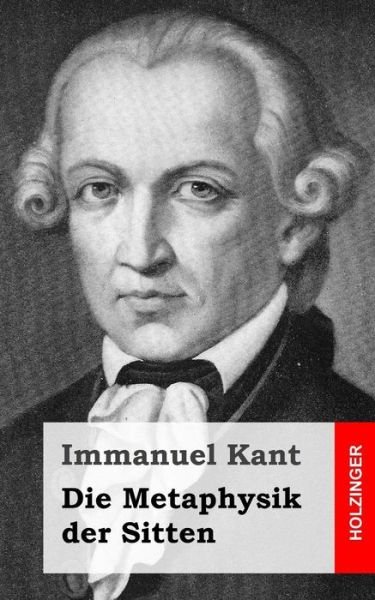 Cover for Immanuel Kant · Die Metaphysik Der Sitten (Pocketbok) (2013)