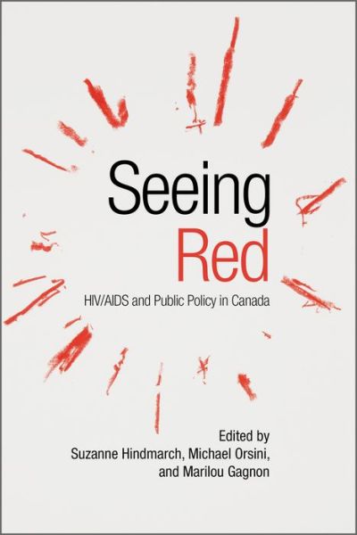 Cover for Peyman Vahabzadeh · Seeing Red: HIV / AIDS and Public Policy in Canada (Hardcover Book) (2018)