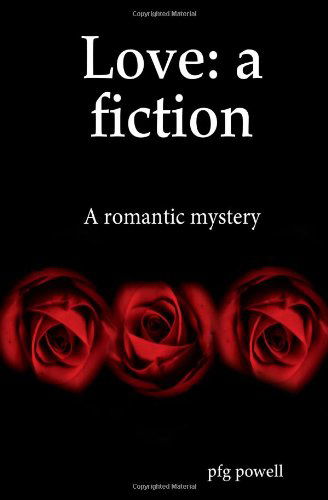 Cover for Pfg Powell · Love: a Fiction: a Romantic Mystery (Paperback Book) (2013)