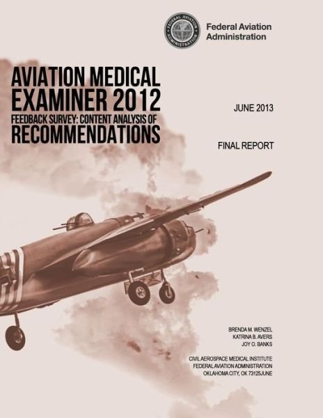 Cover for Federal Aviation Administration · Aviation Medical Examiner 2012 Feedback Survey: Content Analysis of Recommendations (Taschenbuch) (2013)