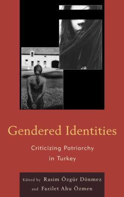 Cover for Rasim O Donmez · Gendered Identities: Criticizing Patriarchy in Turkey (Paperback Book) (2017)