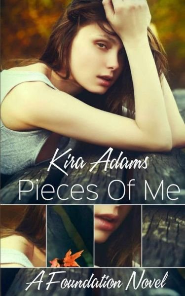 Cover for Kira Adams · Pieces of Me: a Foundation Novel, Book One (Pocketbok) (2014)