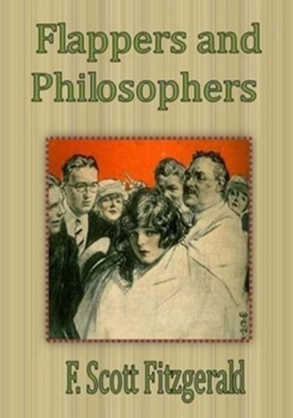 Cover for F Scott Fitzgerald · Flappers and Philosophers (Bernice Bobs Her Hair) (Paperback Bog) (2014)
