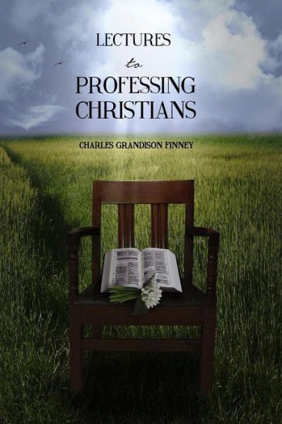 Cover for Charles Grandison Finney · Lectures to Professing Christians (Paperback Book) (2014)