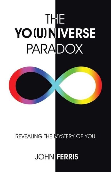 Cover for John Ferris · The Yoniverse Paradox : Revealing the Mystery of You (Pocketbok) (2016)