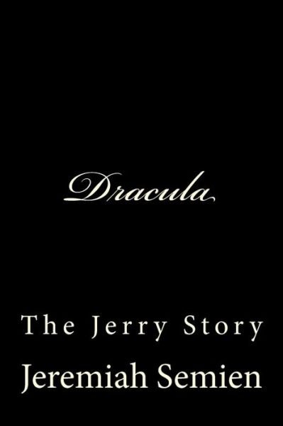 Cover for Jeremiah Semien · Dracula: the Jerry Story (Paperback Book) (2015)