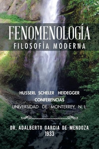 Cover for Doctor Adalberto Garcia de Mendoza · Fenomenologia: Filosofia moderna (Pocketbok) (2015)