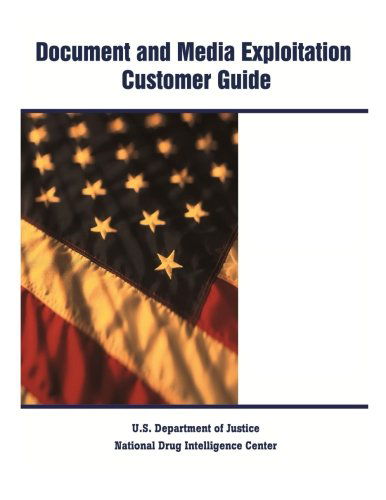 Cover for U.s. Department of Justice · Document and Media Exploitation Customer Guide (Pocketbok) (2015)