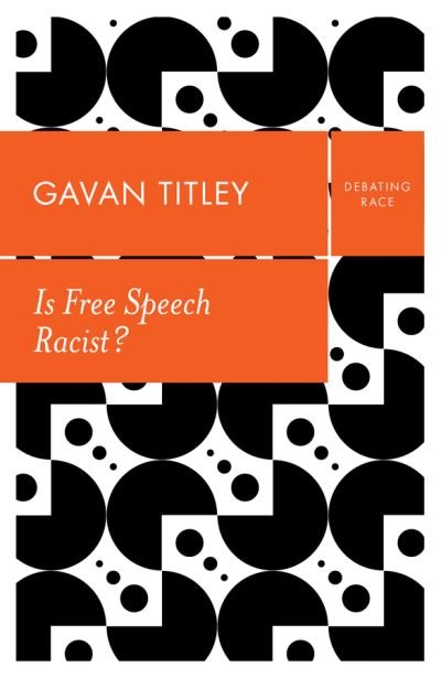 Cover for Gavan Titley · Is Free Speech Racist? - Debating Race (Hardcover bog) (2020)