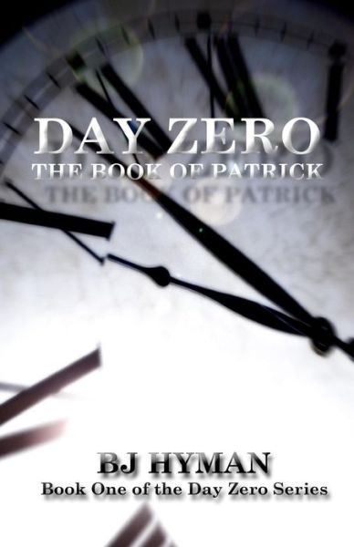 Cover for B J Hyman · Day Zero: the Book of Patrick (Pocketbok) (2015)