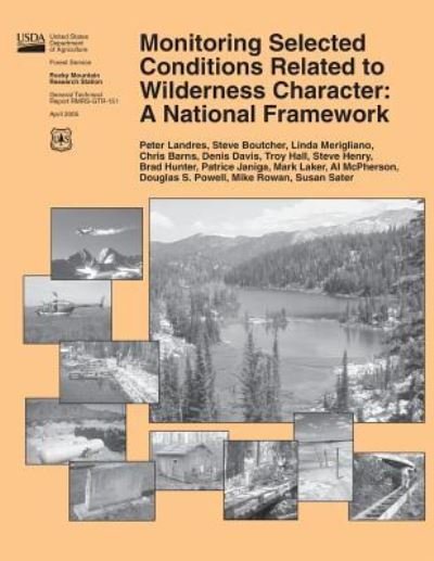 Cover for United States Department of Agriculture · Monitoring Selected Conditions Related to Wilderness Character: a National Framework (Paperback Book) (2015)
