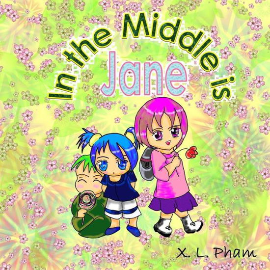 In the Middle is Jane - X L Pham - Livros - Createspace - 9781511755153 - 1 de maio de 2015