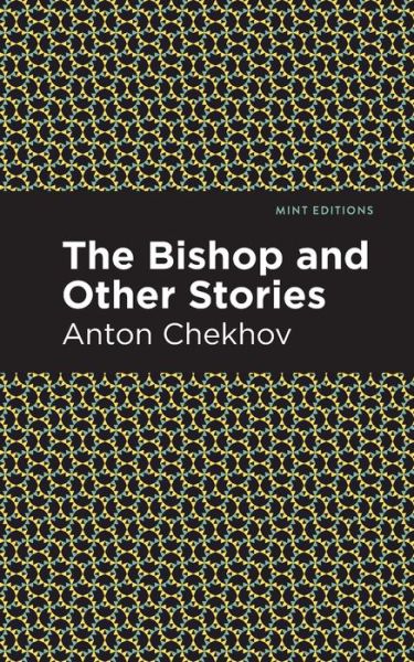 Cover for Anton Chekhov · The Bishop and Other Stories - Mint Editions (Paperback Book) (2021)