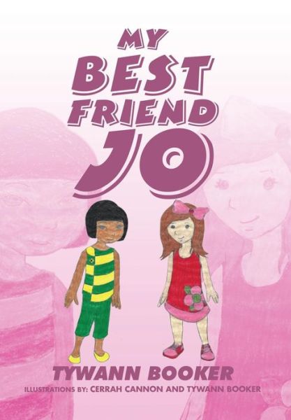 Cover for Tywann Booker · My Best Friend Jo (Hardcover Book) (2015)