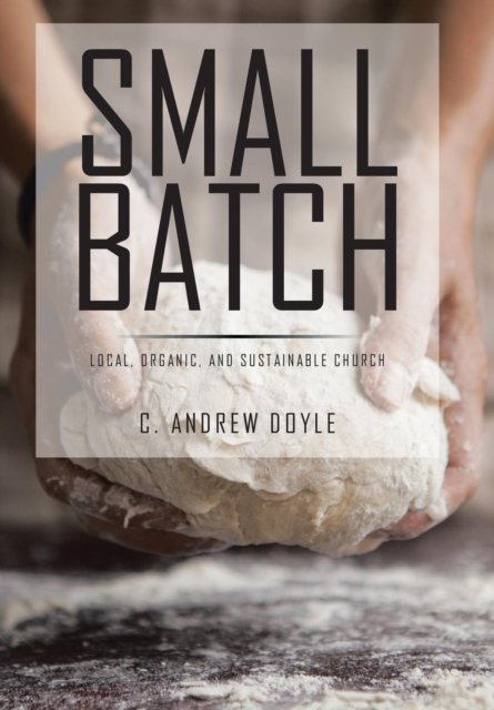 Cover for C Andrew Doyle · Small Batch (Hardcover bog) (2016)