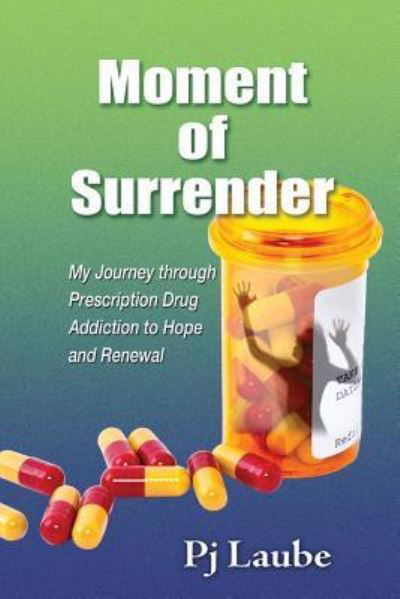 Moment of Surrender - Pj Laube - Livres - Createspace Independent Publishing Platf - 9781530031153 - 1 mars 2016