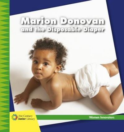 Cover for Virginia Loh-Hagan · Marion Donovan and the Disposable Diaper (Hardcover Book) (2018)