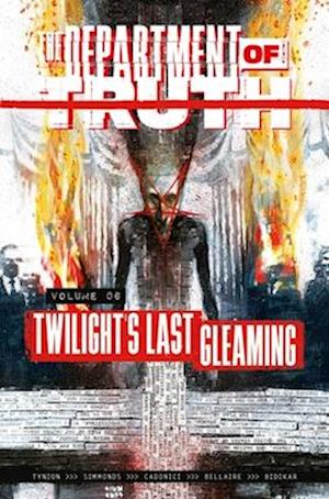 Cover for James Tynion IV · The Department of Truth Volume 6: Twilight's Last Gleaming - The Department of Truth (Paperback Book) (2025)