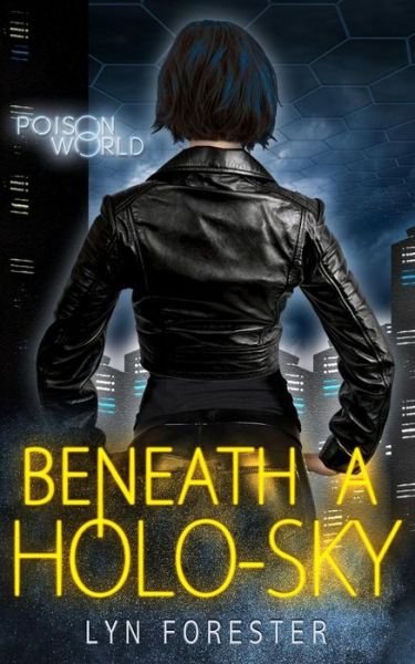Cover for Lyn Forester · Beneath a Holo-Sky (Paperback Bog) (2016)