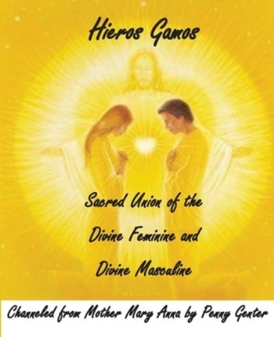 Cover for Mother Mary · Hieros Gamos - Sacred Union of the Divine Feminine and Divine Masculine (Paperback Book) (2016)