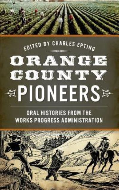 Cover for Charles Epting · Orange County Pioneers (Hardcover Book) (2014)