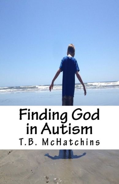Cover for T B McHatchins · Finding God in Autism (Paperback Bog) (2016)